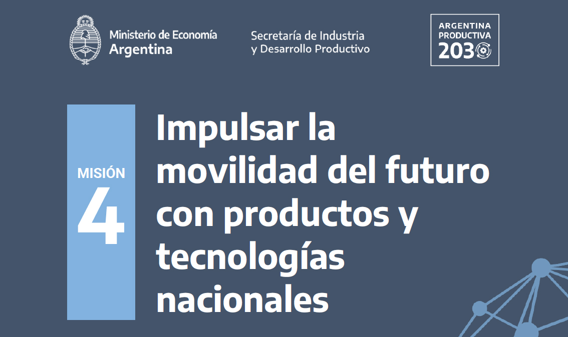 Argentina Productiva 2030 – Misión 4: El plan del Gobierno para impulsar la Movilidad Sustentable con productos y tecnologías nacionales