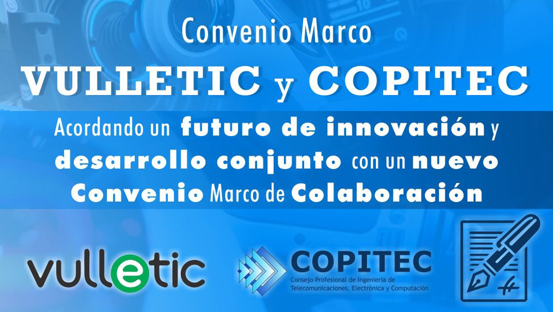 Vulletic y COPITEC firmaron un convenio para desarrollar programas conjuntos de asistencia técnica, formación profesional y de proyectos tecnológicos