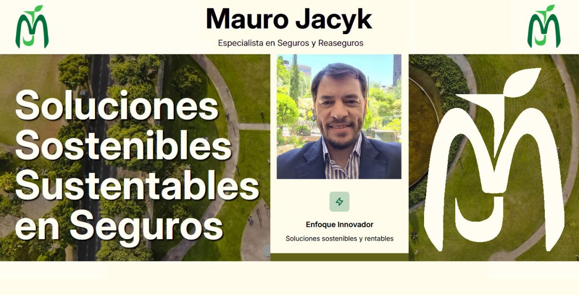 El especialista en el mercado asegurador Mauro Jacyk, lanzó su proyecto “Soluciones Sostenibles Sustentables al Seguro”